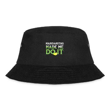 Margaritas Made Me Do It Gift - Bucket Hat - Schwarz - Vorne - Lela (165cm)