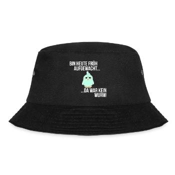 BIN HEUTE FRÜH AUFGEWACHT DA WAR KEIN WURM SPRUCH - Bucket Hat - Schwarz - Vorne - Lela (165cm)