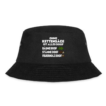 Ohne Kettensäge doof - Bucket Hat - Schwarz - Vorne - Lela (165cm)
