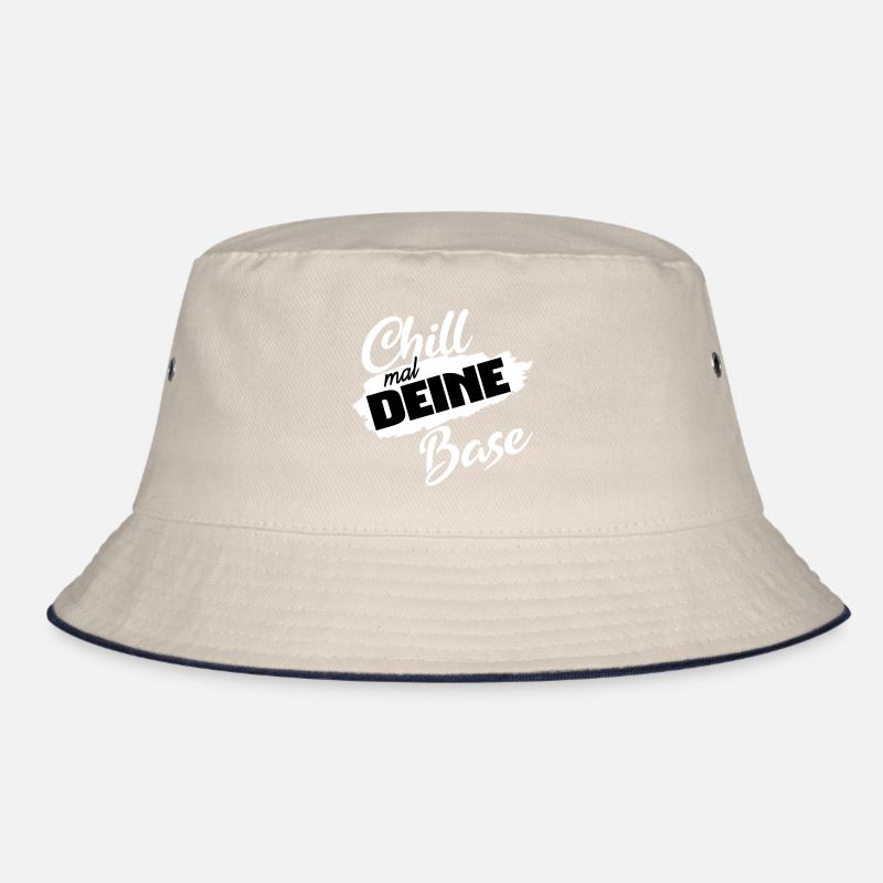 chill your base | Gift | funny saying Bucket Hat