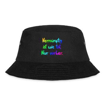 Vernünftig ist wie tot. Nur vorher. - Bucket Hat - Schwarz - Vorne - Lela (165cm)