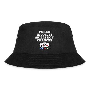 Poker Involves Skills not Chances Poker Player - Bucket Hat - black - Front - Lela (165cm)