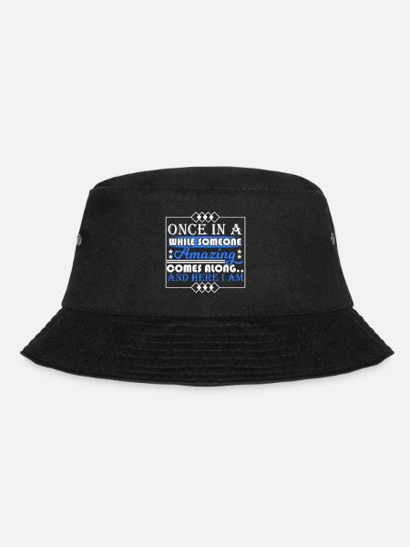 Once In A While Someone Amazing Comes Along And - Bucket Hat - Schwarz