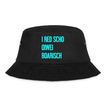 I red scho oiwei boarisch - Bucket Hat - Schwarz - Vorne - Lela (165cm)