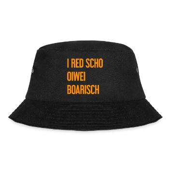 I red scho oiwei boarisch - Bucket Hat - Schwarz - Vorne - Lela (165cm)