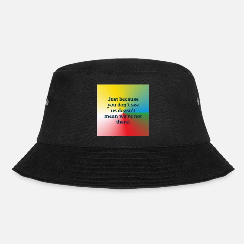 Just because you don't see us - Bucket Hat - Schwarz