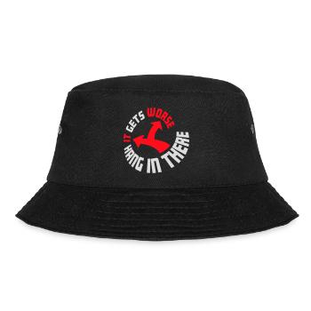 Hang In There It Gets Worse Funny Fun Saying - Bucket Hat - black - Front - Lela (165cm)