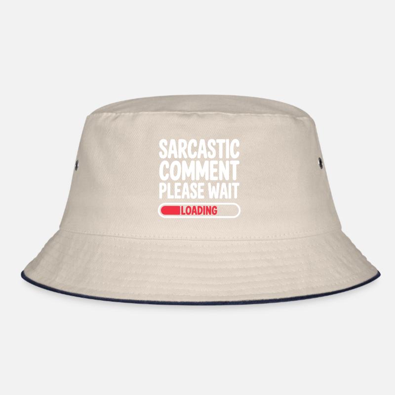 Sarcastic Comment Please Wait Humor Statement Bucket Hat