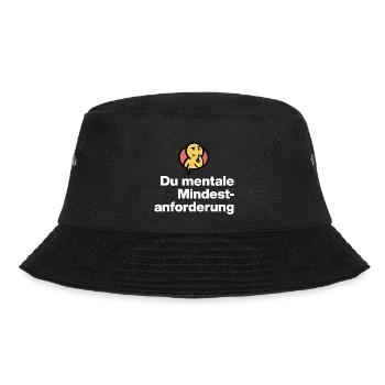 YOU MENTAL MINIMUM DEMAND. SARCASM GIFT - Bucket Hat - black - Front - Lela (165cm)