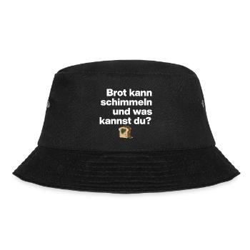 BREAD MOLD AND YOU? SARCASM GIFT FUNNY - Bucket Hat - black - Front - Lela (165cm)