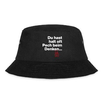 DU HAST HALT PECH BEIM DENKEN.. SARKASMUS GESCHENK - Bucket Hat - Schwarz - Vorne - Lela (165cm)