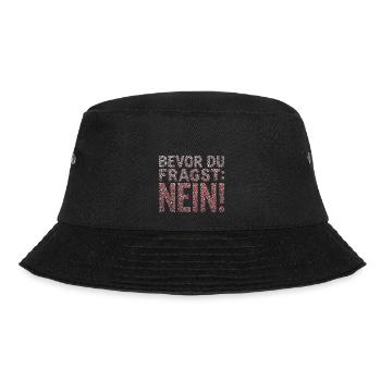 Bevor du fragst Nein Statement - Bucket Hat - Schwarz - Vorne - Lela (165cm)