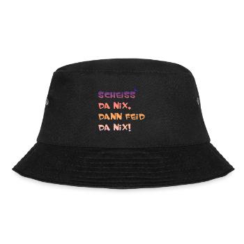 Scheiss da nix dann feid da nix, lustiger Spruch, - Bucket Hat - Schwarz - Vorne - Lela (165cm)
