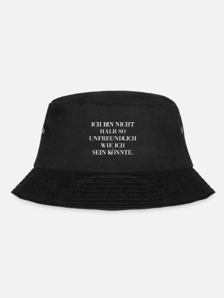 Bin Nicht Halb So Unfreundlich Wie Ich Sein Könnte - Bucket Hat - Schwarz