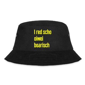 I red scho oiwei boarisch - Bucket Hat - Schwarz - Vorne - Lela (165cm)