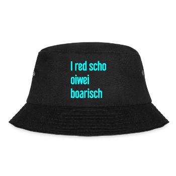 I red scho oiwei boarisch - Bucket Hat - Schwarz - Vorne - Lela (165cm)