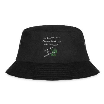 In Zeiten wie diesen denk ich mir nur noch: Holla - Bucket Hat - Schwarz - Vorne - Lela (165cm)