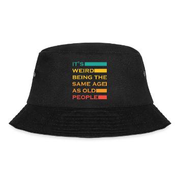 Es ist seltsam, im gleichen Alter wie alte Leute zu sein Lustig - Bucket Hat - Schwarz - Vorne - Lela (165cm)