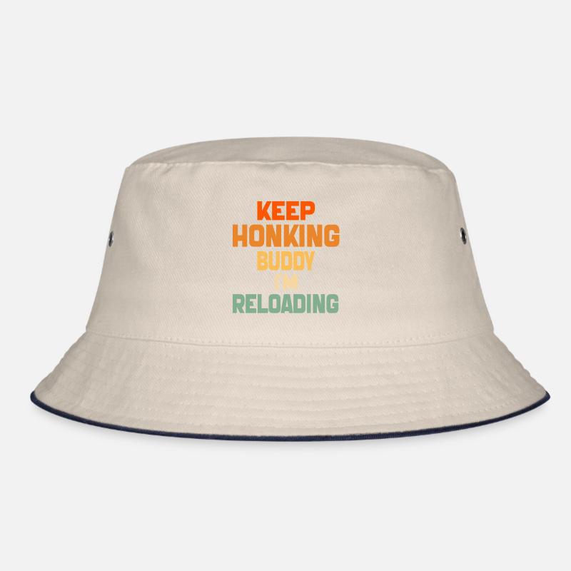 Keep Honking Buddy I'm Reloading Funny Vintage Bucket Hat