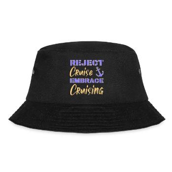Reject Cruise Embrace Cruising | Funny Sayings - Bucket Hat - black - Front - Lela (165cm)