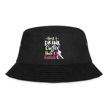 Salsa Dancing Drink Coffee Then Salsa Birthday - Bucket Hat - black - Front - Lela (165cm)