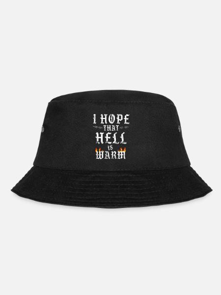 I Hope That Hell is Warm Statement Hell Flames - Bucket Hat - black