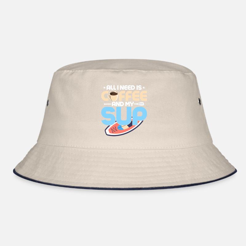 All I Need Is Coffee And My SUP Stand Up Paddle Bo Bucket Hat