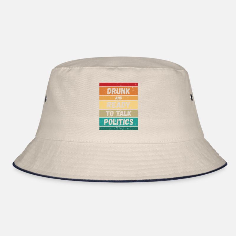 Drunk and ready to talk politics Bucket Hat