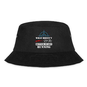 What Doesn't Kill Me Better Start Running Sniper - Bucket Hat - black - Front - Lela (165cm)