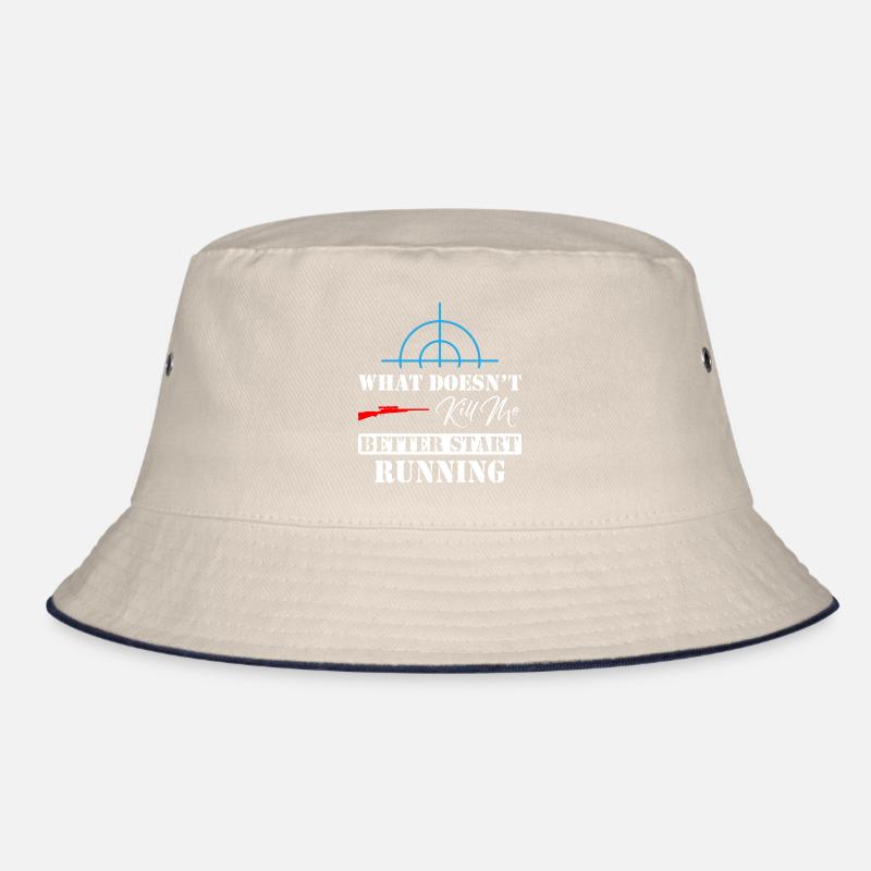 What Doesn't Kill Me Better Start Running Sniper Bucket Hat