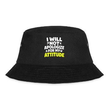 I Will Not Apologize For My Attitude Spruch - Bucket Hat - black - Front - Lela (165cm)