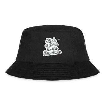 Stick A Fork In Me I'm Done 10 - Bucket Hat - Schwarz - Vorne - Lela (165cm)