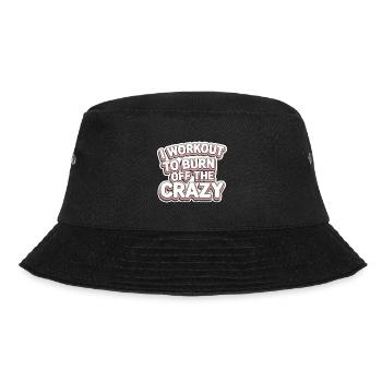 I Workout To Burn Off The Crazy 11 - Bucket Hat - Schwarz - Vorne - Lela (165cm)