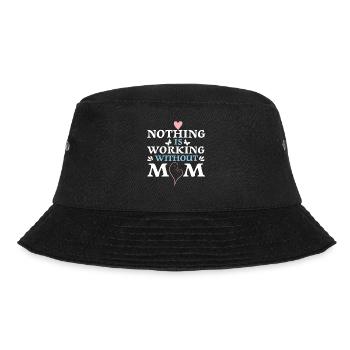 Nothing works without mom - Bucket Hat - black - Front - Lela (165cm)