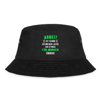 Arbeit Spruch - Bucket Hat - Schwarz - Vorne - Lela (165cm)