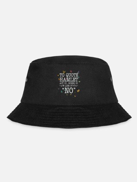 To quote Hamlet Act III, Scene III, Line 87 - NO - Bucket Hat - Schwarz