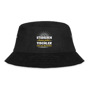 Studieren kann jeder Tischler sein nur die besten - Bucket Hat - Schwarz - Vorne - Lela (165cm)