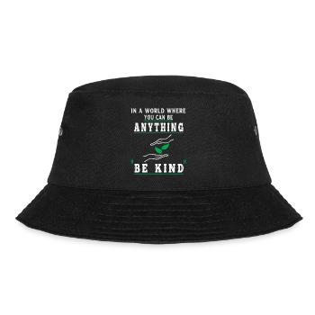In A World Where You Can Be Anything Be Kind - Bucket Hat - Schwarz - Vorne - Lela (165cm)
