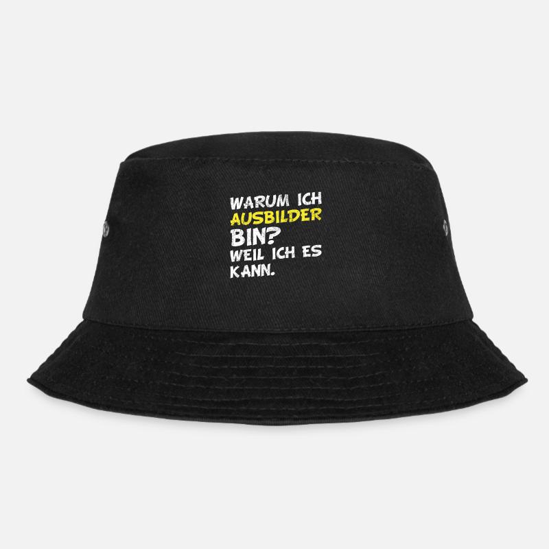 Warum ich Ausbilder bin? Weil ich es kann. - Bucket Hat - Schwarz