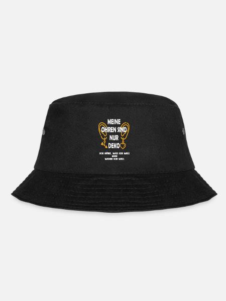 Meine Ohren sind nur Deko Ich höre was ich will... - Bucket Hat - Schwarz