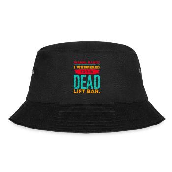 Wanna bang? I whispered to the Dead Lift Bar. - Bucket Hat - Schwarz - Vorne - Lela (165cm)