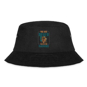 You Are Never Too Old For Karaoke - Bucket Hat - black - Front - Lela (165cm)