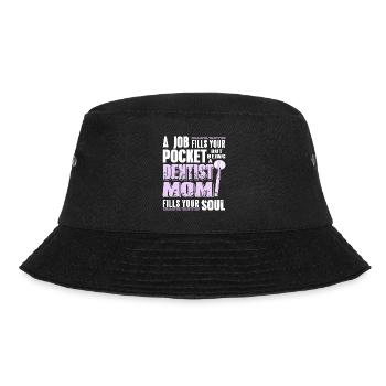 A Job Fills Your Pocket But Being A Dentist Mom - Bucket Hat - black - Front - Lela (165cm)