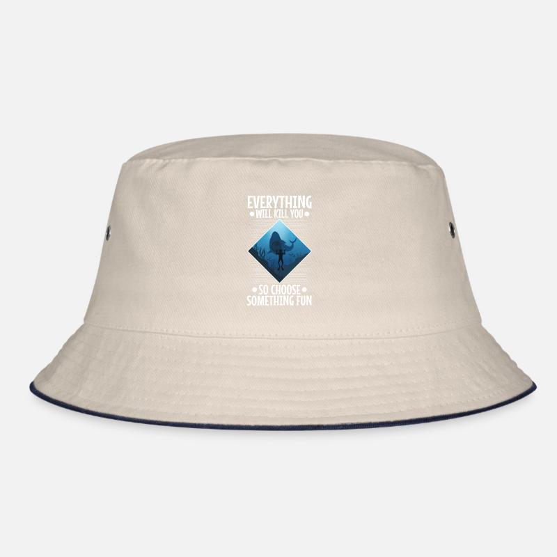 Everything will kill you so choose something fun Bucket Hat