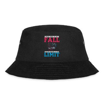 Those who do not fall are not driving to the limit - Bucket Hat - black - Front - Lela (165cm)