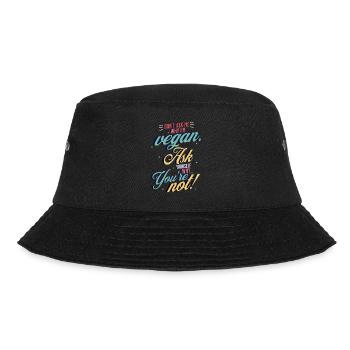 Don't ask why I'm Vegan Ask yourself why you're not - Bucket Hat - black - Front - Lela (165cm)