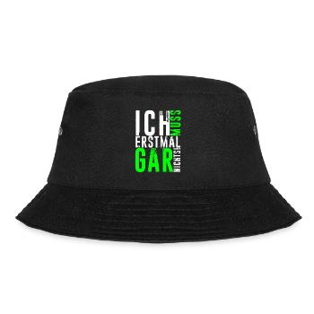 ICH MUSS ERSTMAL GAR NICHTS lustige Sprüche - Bucket Hat - Schwarz - Vorne - Lela (165cm)