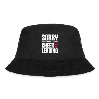 Sorry I'm Late Cheer Leading Cheerleader Gymnastic - Bucket Hat - Schwarz - Vorne - Lela (165cm)