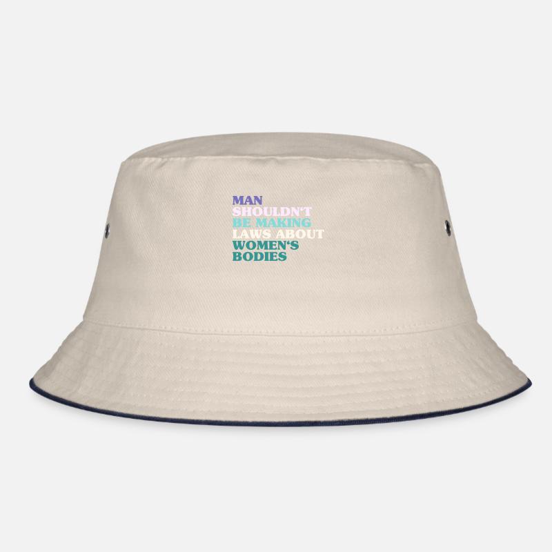 Man Shouldn't Be Making Laws About Women's Bodies Bucket Hat