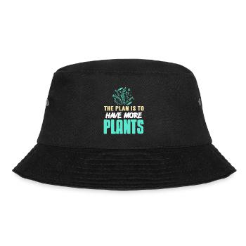 The Plan Is To Have More Plants Funny T-Shirt - Bucket Hat - Schwarz - Vorne - Lela (165cm)